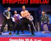 Domino teatro spektaklis „Striptizo ereliai“